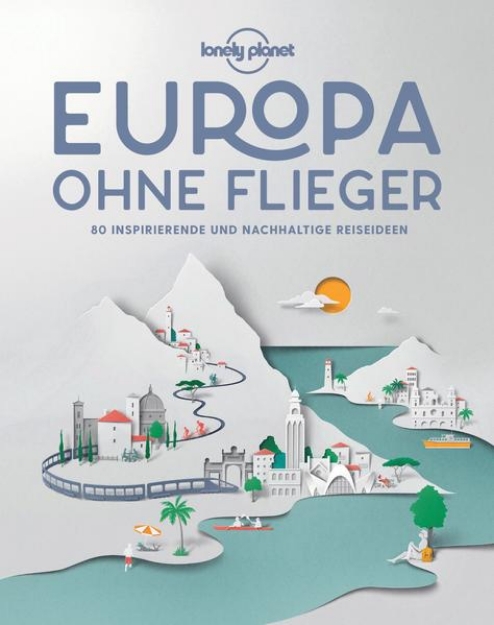 Bild zu Lonely Planet Bildband Europa ohne Flieger