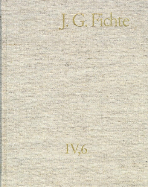 Bild von Johann Gottlieb Fichte: Gesamtausgabe / Reihe IV: Kollegnachschriften. Band 6: Kollegnachschriften 1812-1814 (eBook)