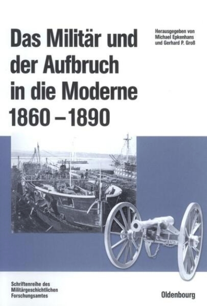 Bild von Das Militär und der Aufbruch in die Moderne 1860 bis 1890 (eBook)