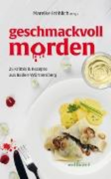 Bild von geschmackvoll morden: 25 Krimis und Rezepte aus Baden-Württemberg (eBook)