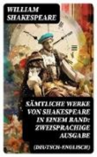 Bild von Sämtliche Werke von Shakespeare in einem Band: Zweisprachige Ausgabe (Deutsch-Englisch) (eBook)