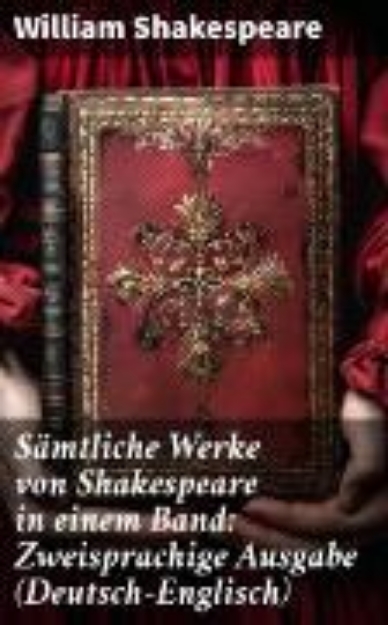 Bild von Sämtliche Werke von Shakespeare in einem Band: Zweisprachige Ausgabe (Deutsch-Englisch) (eBook)