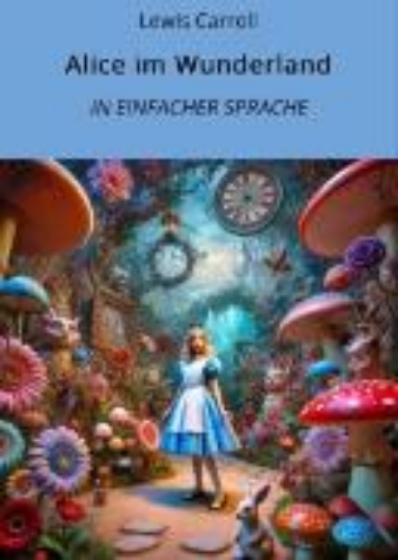 Bild von Alice im Wunderland: In Einfacher Sprache (eBook)