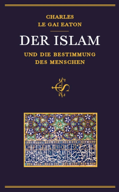 Bild von Der Islam und die Bestimmung des Menschen