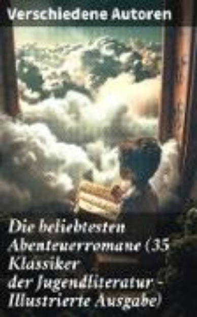 Bild von Die beliebtesten Abenteuerromane (35 Klassiker der Jugendliteratur - Illustrierte Ausgabe) (eBook)