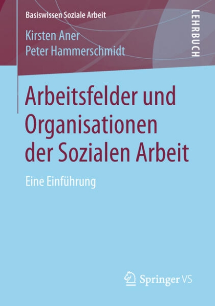 Bild von Arbeitsfelder und Organisationen der Sozialen Arbeit