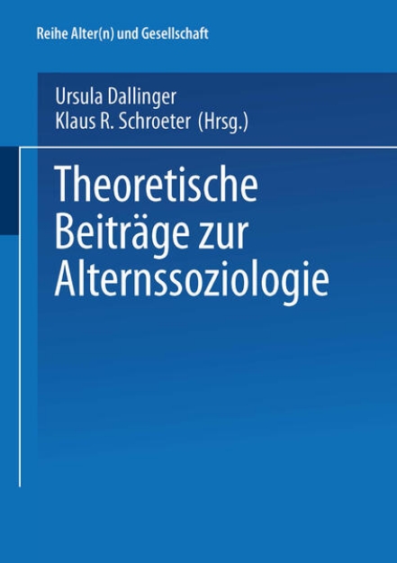 Bild von Theoretische Beiträge zur Alternssoziologie