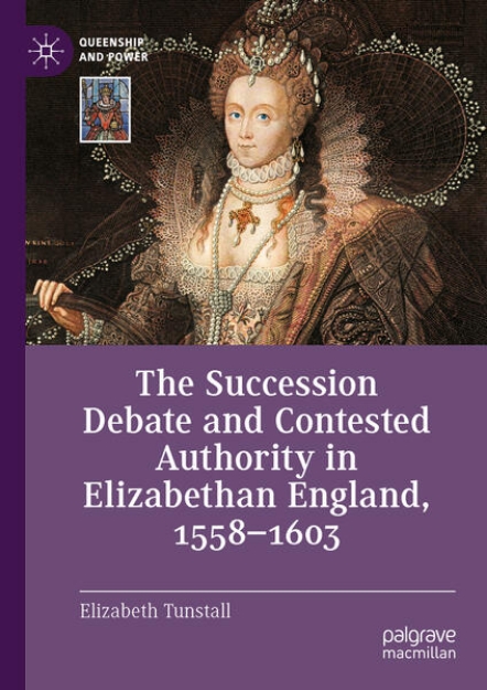 Bild von The Succession Debate and Contested Authority in Elizabethan England, 1558-1603 (eBook)