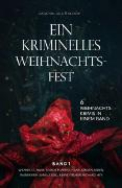 Bild von Ein kriminelles Weihnachtsfest: 6 Weihnachtskrimis in einem Band (eBook)