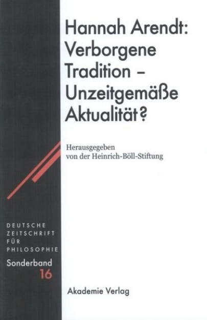 Bild von Hannah Arendt: Verborgene Tradition - Unzeitgemäße Aktualität? (eBook)