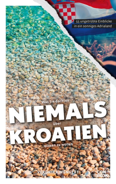 Bild von Was Sie dachten, NIEMALS über KROATIEN wissen zu wollen (eBook)