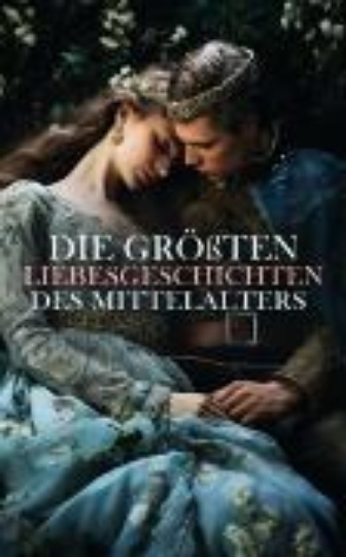 Bild von Die größten Liebesgeschichten des Mittelalters (eBook)