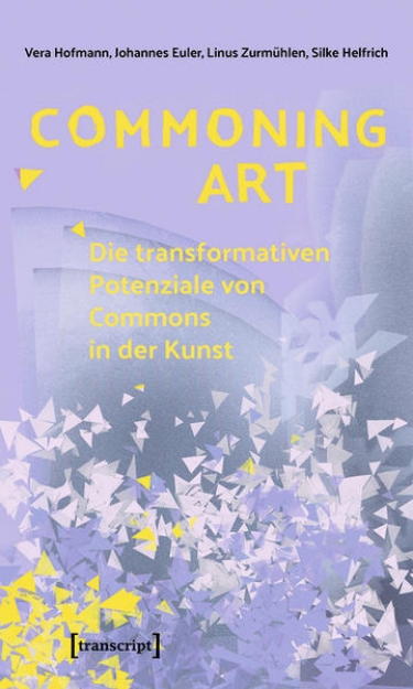 Bild von Commoning Art - Die transformativen Potenziale von Commons in der Kunst (eBook)