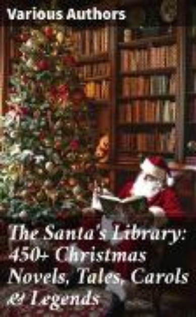 Bild von The Santa's Library: 450+ Christmas Novels, Tales, Carols & Legends (eBook)