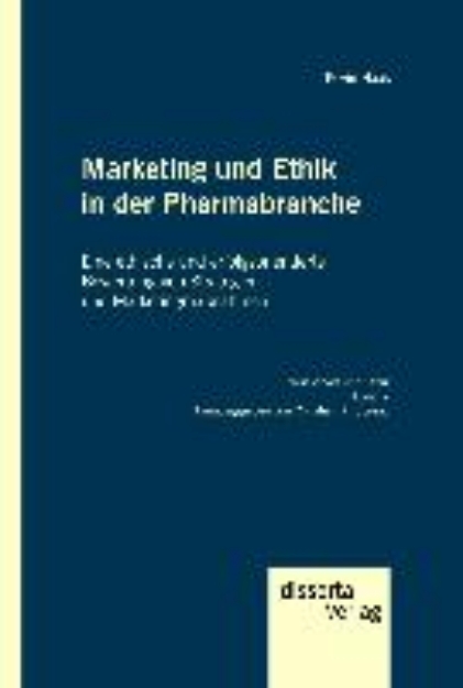 Bild zu Marketing und Ethik in der Pharmabranche: Eine ethische und erfolgsorientierte Bewertung von Strategien und Marketingmaßnahmen (eBook)