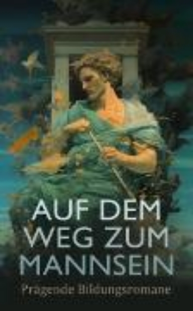 Bild von Auf dem Weg zum Mannsein: Prägende Bildungsromane (eBook)