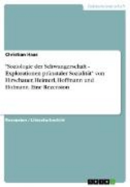 Bild zu "Soziologie der Schwangerschaft - Explorationen pränataler Sozialität" von Hirschauer, Heimerl, Hoffmann und Hofmann. Eine Rezension (eBook)