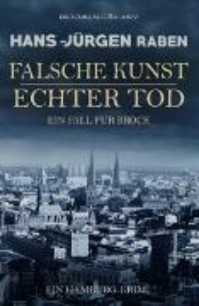 Bild zu Falsche Kunst - Echter Tod - Ein Fall für Brock: Ein Hamburg-Krimi (eBook)