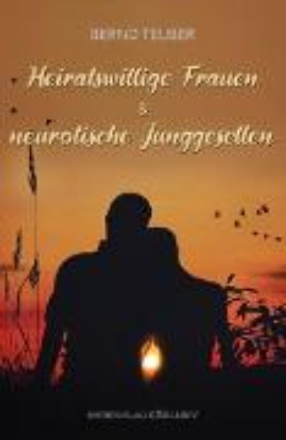 Bild von Heiratswillige Frauen und neurotische Junggesellen (eBook)