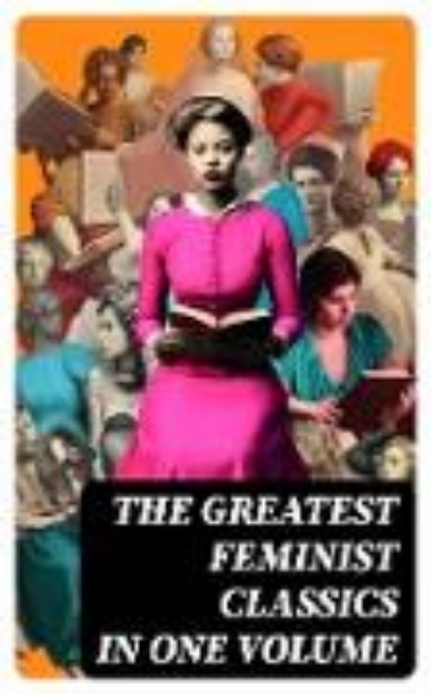 Bild von The Greatest Feminist Classics in One Volume (eBook)