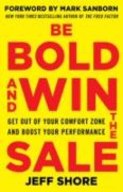 Bild zu Be Bold and Win the Sale: Get Out of Your Comfort Zone and Boost Your Performance (eBook)