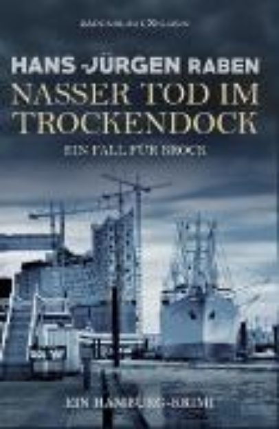 Bild zu Nasser Tod im Trockendock - Ein Fall für Brock: Ein Hamburg-Krimi (eBook)