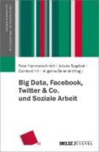 Bild zu Big Data, Facebook, Twitter & Co. und Soziale Arbeit (eBook)