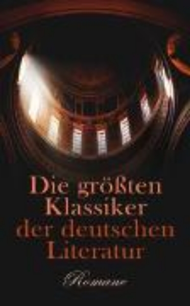 Bild zu Die größten Klassiker der deutschen Literatur: Romane (eBook)