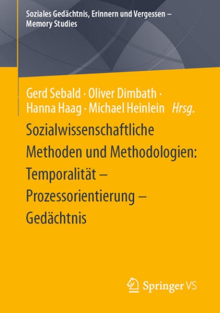 Bild zu Sozialwissenschaftliche Methoden und Methodologien: Temporalität - Prozessorientierung - Gedächtnis (eBook)