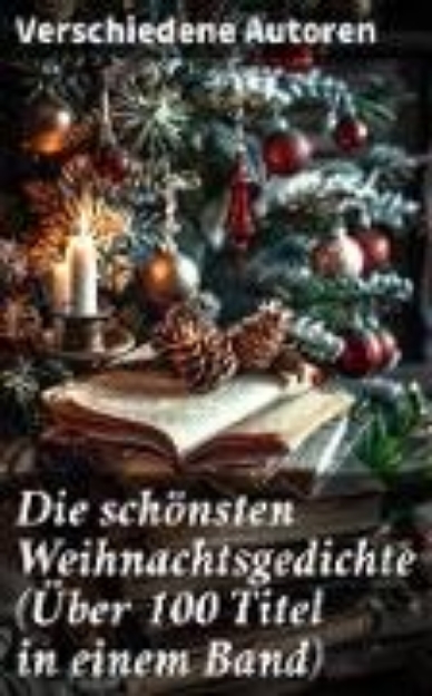 Bild von Die schönsten Weihnachtsgedichte (Über 100 Titel in einem Band) (eBook)