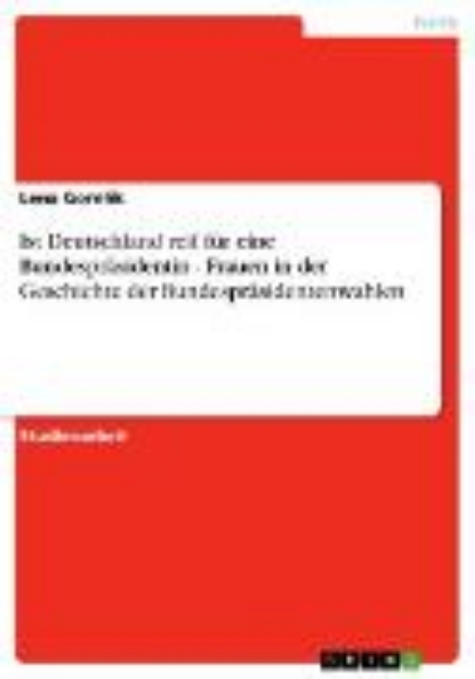 Bild von Ist Deutschland reif für eine Bundespräsidentin - Frauen in der Geschichte der Bundespräsidentenwahlen (eBook)