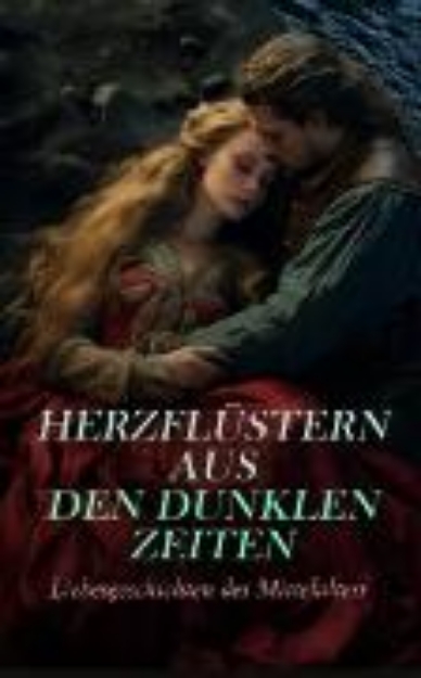 Bild von Herzflüstern aus den dunklen Zeiten: Liebesgeschichten des Mittelalters (eBook)