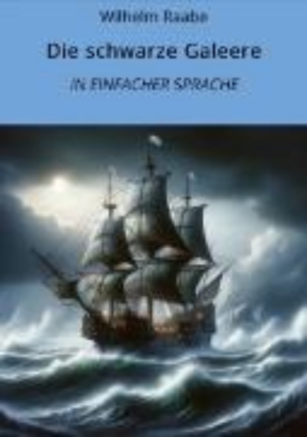 Bild von Die schwarze Galeere: In Einfacher Sprache (eBook)