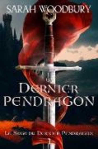 Bild von Le Dernier Pendragon (La Saga du Dernier Pendragon, #1) (eBook)