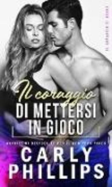 Bild von Il coraggio di mettersi in gioco (Il coraggio di osare, #3) (eBook)