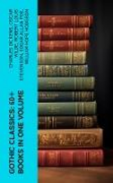 Bild von Gothic Classics: 60+ Books in One Volume (eBook)