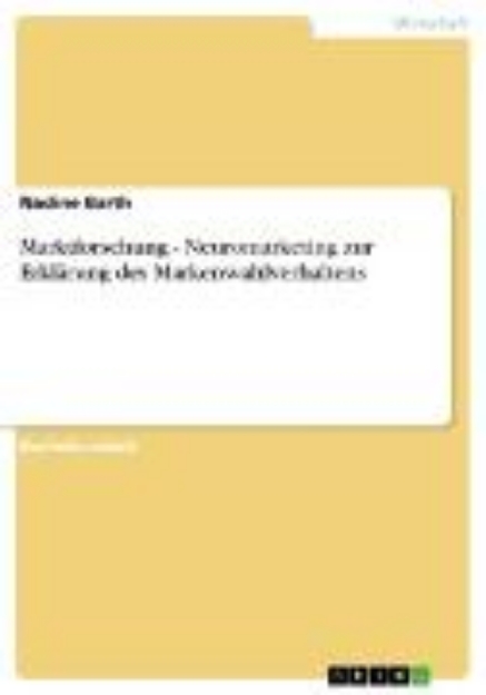 Bild zu Einsatzmöglichkeiten und Grenzen des Neuromarketing zur Erklärung des Markenwahlverhaltens im Konsumgüterbereich (eBook)