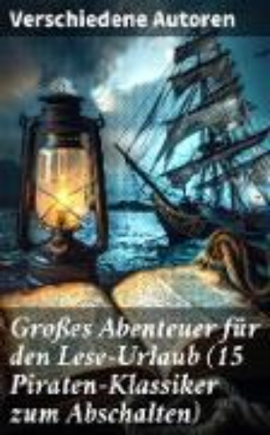 Bild zu Großes Abenteuer für den Lese-Urlaub (15 Piraten-Klassiker zum Abschalten) (eBook)