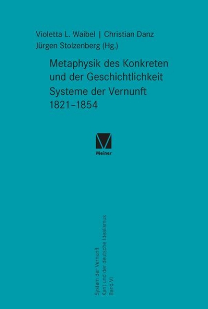 Bild von Metaphysik des Konkreten und der Geschichtlichkeit. Systeme der Vernunft 1821-1854 (eBook)