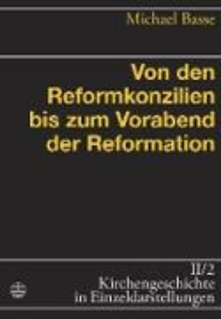 Bild von Von den Reformkonzilien bis zum Vorabend der Reformation (eBook)