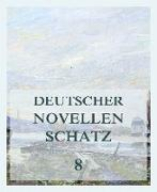 Bild von Deutscher Novellenschatz 8 (eBook)