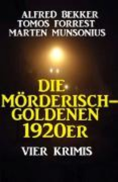 Bild von Die mörderisch-goldenen 1920er: Vier Krimis (eBook)