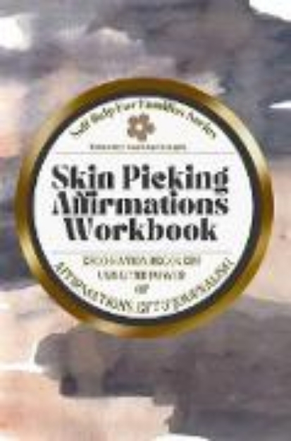 Bild von Skin Picking Affirmations Workbook; Excoriation Recovery Using the Power of Affirmations, EFT and Journaling (eBook)