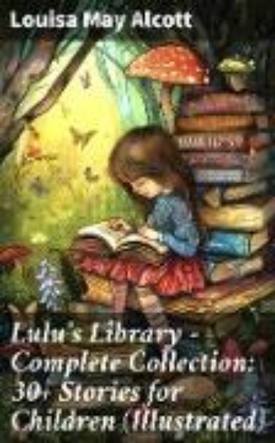 Bild zu Lulu's Library - Complete Collection: 30+ Stories for Children (Illustrated) (eBook)