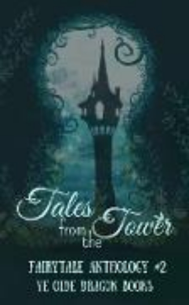 Bild von Tales From the Tower (Fairy Tale Anthology, #2) (eBook)