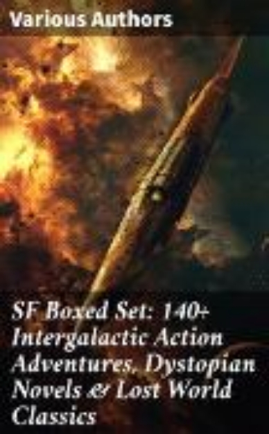 Bild von SF Boxed Set: 140+ Intergalactic Action Adventures, Dystopian Novels & Lost World Classics (eBook)