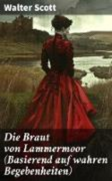 Bild von Die Braut von Lammermoor (Basierend auf wahren Begebenheiten) (eBook)