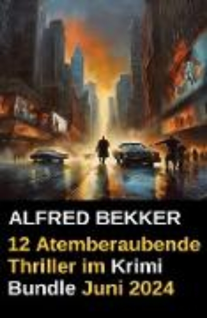 Bild zu 12 Atemberaubende Thriller im Krimi Bundle Juni 2024 (eBook)