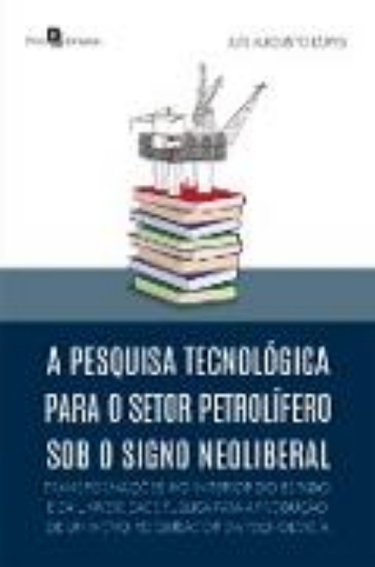 Bild zu A pesquisa tecnológica para o setor petrolífero sob o signo neoliberal (eBook)