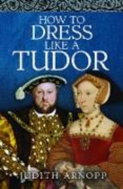 Bild zu How to Dress Like a Tudor (eBook)